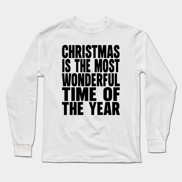 Christmas is the most wonderful time of the year Long Sleeve T-Shirt by Evergreen Tee